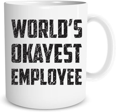 World's Okayest Employee, Gift for Coworker, Funny Inspirational 11oz Coffee Mug