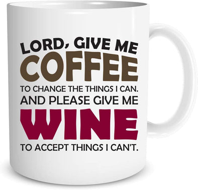Lord Give Me Coffee to Change The Things I Can - Funny Coffee Lovers - 11 oz Novelty Coffee Mug