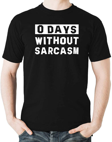 0 Days Without Sarcasm Funny Sarcastic Humor Men's T-Shirt