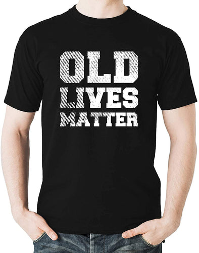 Old Lives Matter - Birthday Retirement Gift - Funny Sarcastic Humor Men's T-Shirt