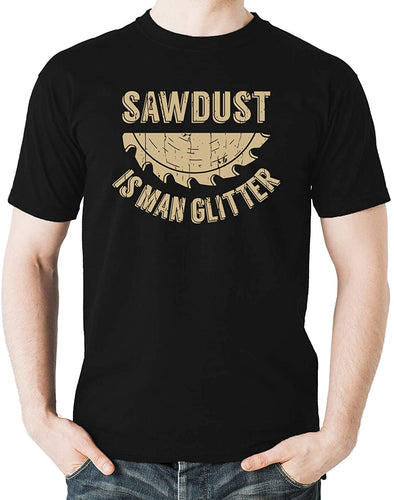 Sawdust is Man Glitter - Funny Handyman - Fathers Day Gift for Dad Men's T-Shirt