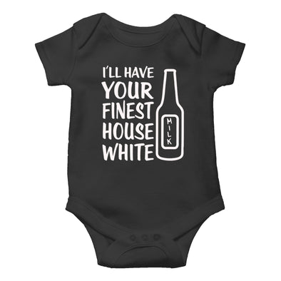 I Will Have Your Finest House White - Funny Cute Infant, One-Piece Baby Bodysuit