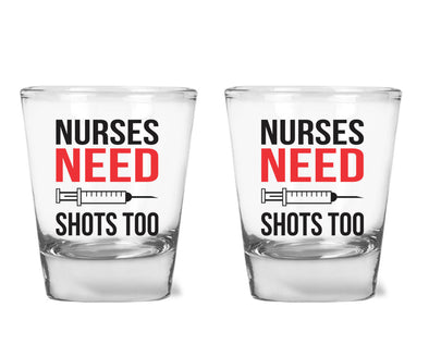 Nurses Need Shots Too - Funny Nurse Party - 1.75 oz Shot Glass Set (2)