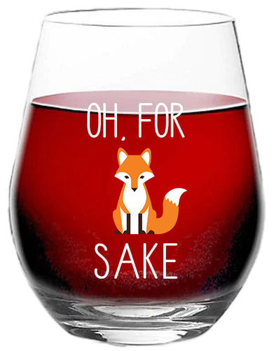 Oh, For Fox Sake - Funny Birthday Present for Him Her Boss Friend Coworker - 15 oz Stemless Wine Glass